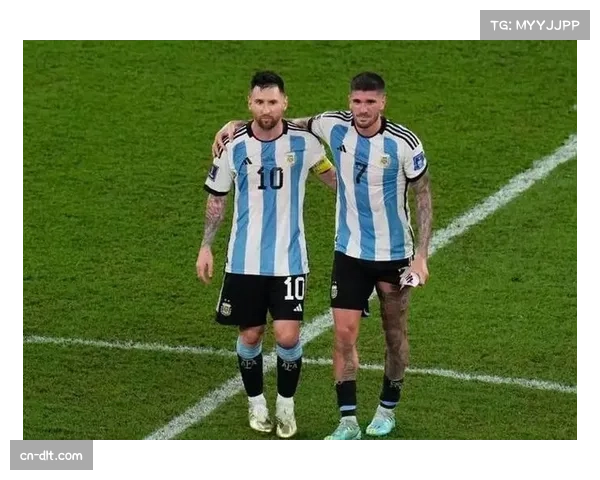 德保罗盛赞梅西续约称其独一无二 续约激发全队信心与斗志